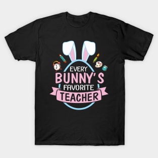 Every Bunny's Favorite Teacher Happy Easter Day Me Students T-Shirt